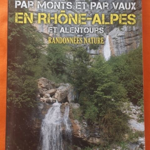 Livre : Par mont et par vaux en Rhône Alpes et alentours