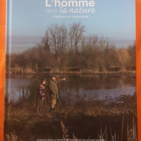 Livre : L'homme dans la nature, chasseurs et biodiversité